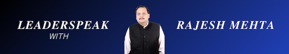 LeaderSpeak with Rajesh Mehta copy